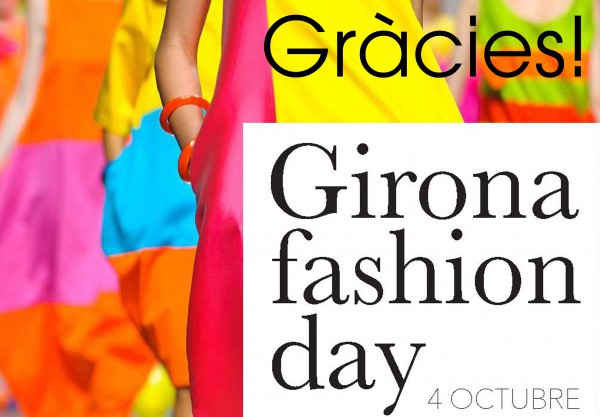 Agraïment per un nou èxit de la desfilada Girona Fashion Day