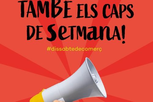 Reobrim el comerç, també els caps de setmana!